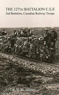 bokomslag 127th Battalion, C.E.F.
