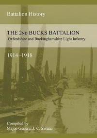 bokomslag 2nd BUCKS BATTALION OXFORDSHIRE AND BUCKINGHAMSHIRE LIGHT INFANTRY 1914-1918
