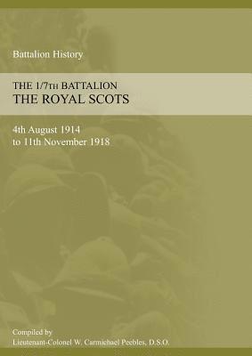 bokomslag 1/7th BATTALION THE ROYAL SCOTS 4th August 1914 to 11 November 1918