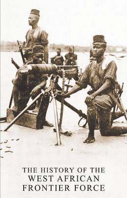 A Col Haywood, F Brig Clarke, A. Col Haywood, F. Brig Clarke, A Col. Haywood - History of the West African Frontier Force, Häftad