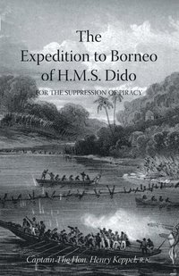 bokomslag EXPEDITION TO BORNEO OF H.M.S. DIDO FOR THE SUPPRESSION OF PIRACY Volume Two