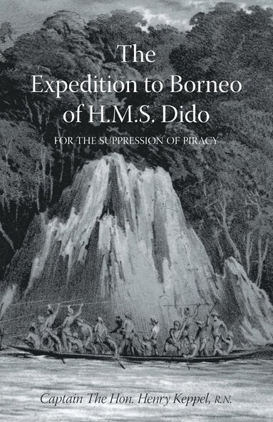 bokomslag EXPEDITION TO BORNEO OF H.M.S. DIDO FOR THE SUPPRESSION OF PIRACY Volume One