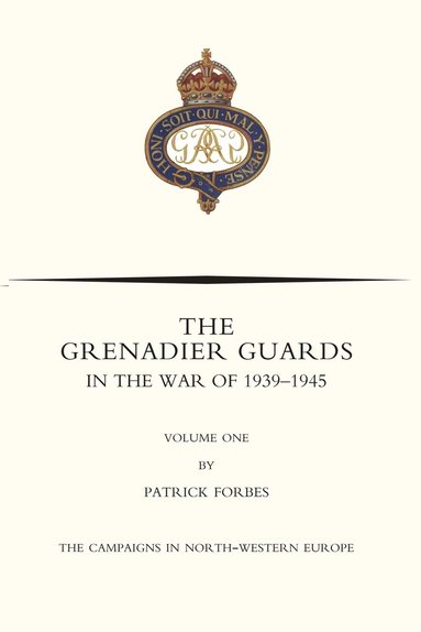 bokomslag GRENADIER GUARDS IN THE WAR OF 1939-1945 Volume One