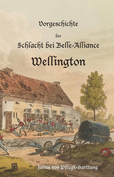 bokomslag Vorgeschichte der Schlacht bei Belle-Alliance