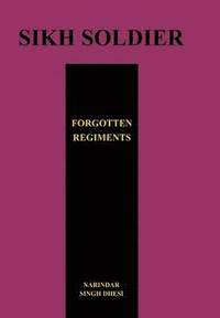 bokomslag Sikh Soldiersforgotten Regiments