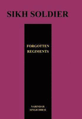 bokomslag Sikh Soldiersforgotten Regiments
