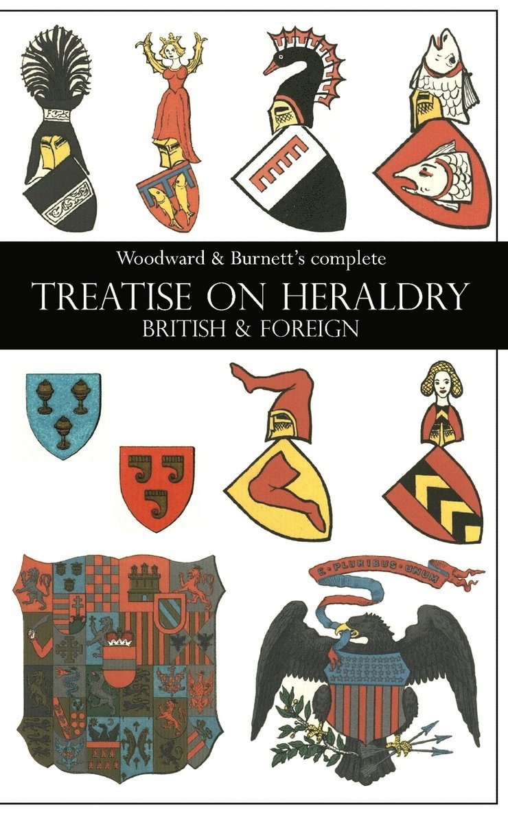 Woodward & Burnett's complete TREATISE ON HERALDRY BRITISH & FOREIGN 1