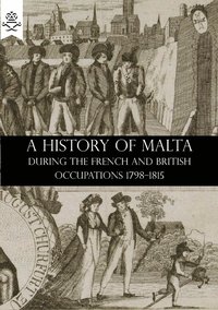 bokomslag A History of Malta During the French and British Occupations 1798-1815