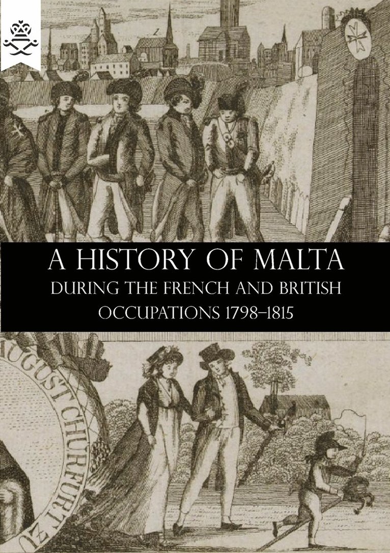 History of Malta During the French and British Occupations 1798-1815