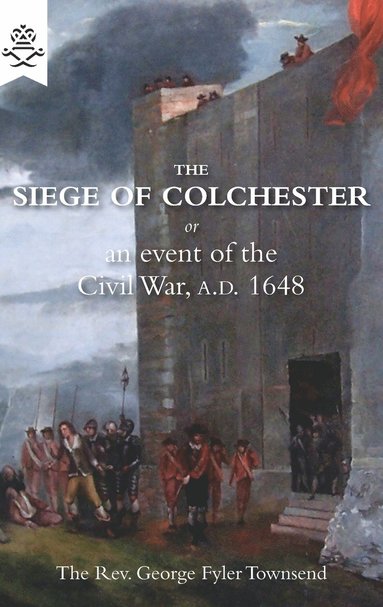 bokomslag Siege of Colchester