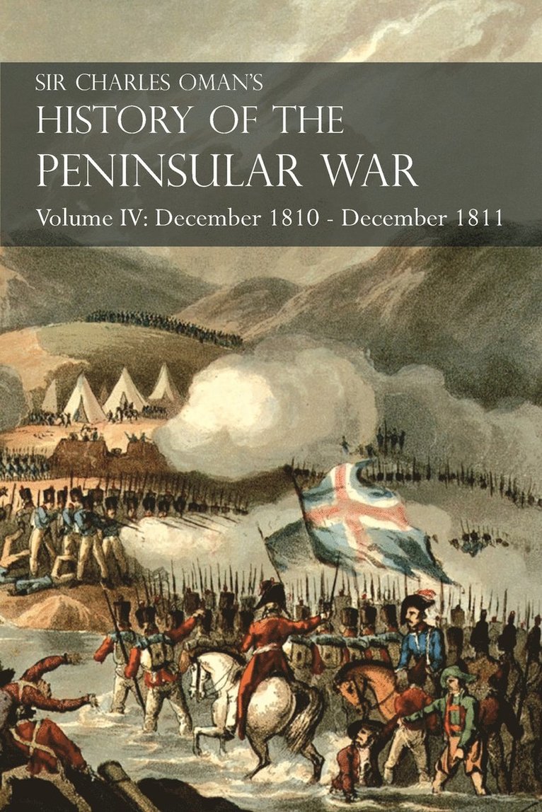 Sir Charles Oman's History of the Peninsular War Volume IV 1