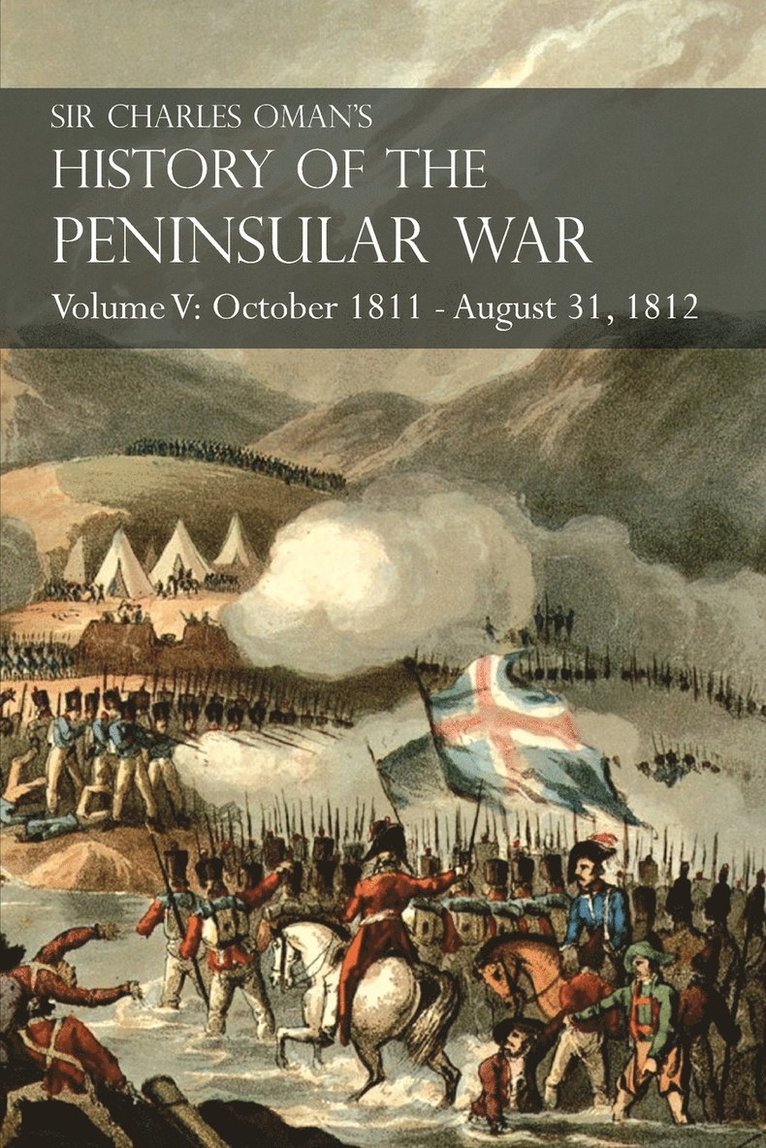 Charles Oman, Sir Charles Oman - Sir Charles Oman's History of the Peninsular War Volume V, Häftad
