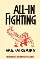 W E Fairbairn, W. E. Fairbairn - All-In Fighting, Inbunden