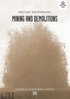 Military Engineering Mining and Demolitions (General Staff, 1915) 1