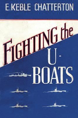 Fighting the U-Boats 1914-1917 1