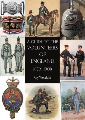 bokomslag A Guide to the Volunteers of England 1859-1908