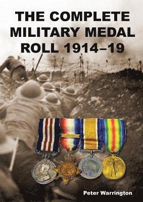 Complete Military Medal Roll 1914-19 1