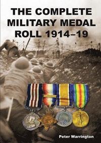 bokomslag Complete Military Medal Roll 1914-19