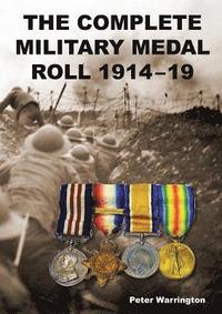 bokomslag The Complete Military Medal Roll 1914-19