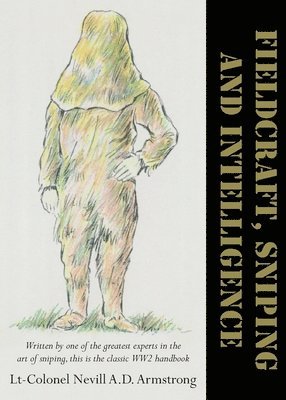 Nevill Armstrong - Sniping and Intelligence Fieldcraft, Häftad