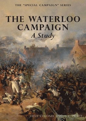 bokomslag THE WATERLOO CAMPAIGN A Study