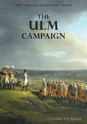 The Ulm Campaign 1805 1