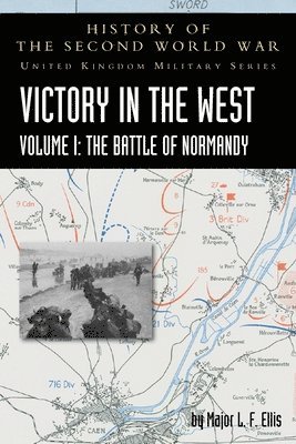 Victory in the West Volume I 1