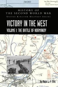 bokomslag Victory in the West Volume I