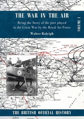 bokomslag War in the Air. Being the Story of the part played in the Great War by the Royal Air Force.