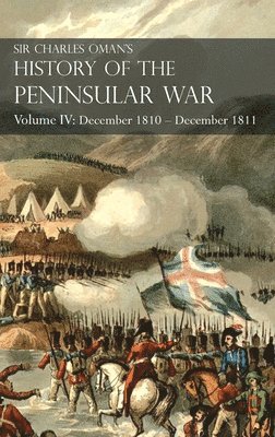 Sir Charles Oman's History of the Peninsular War Volume IV 1