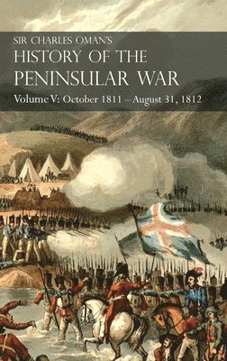 bokomslag Sir Charles Oman's History of the Peninsular War Volume V