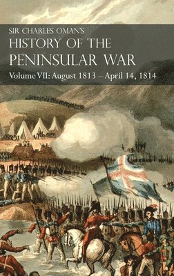 bokomslag Sir Charles Oman's History of the Peninsular War Volume VII