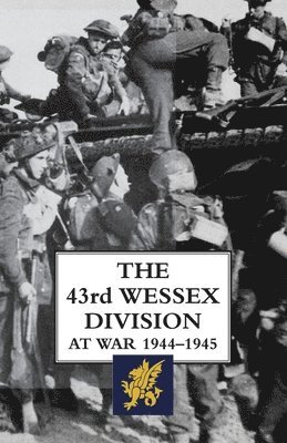 bokomslag The 43rd Wessex Division at War 1944-1945