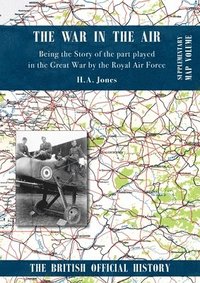 bokomslag War In The Air. Being The Story Of The Part Played In The Great War By The Royal Air Force