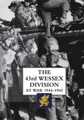 bokomslag The 43rd Wessex Division at War 1944-1945