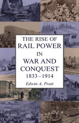 Rise of Rail Power in War and Conquest 1833-1914 1