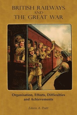 British Railways and the Great War Volume 1 1