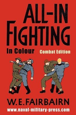 W E Fairbairn - All-in Fighting In Colour - Combat Edition, Inbunden