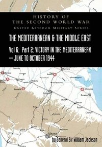 bokomslag MEDITERRANEAN AND MIDDLE EAST VOLUME VI; Victory in the Mediterranean Part II, June to October 1944. HISTORY OF THE SECOND WORLD WAR