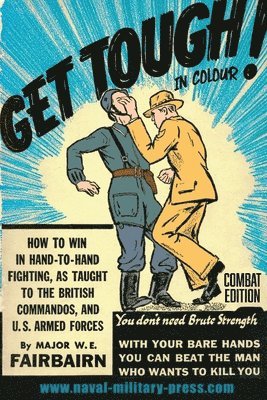 GET TOUGH! IN COLOUR. How To Win In Hand-To-Hand Fighting - Combat Edition 1
