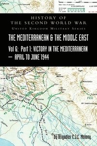 bokomslag MEDITERRANEAN AND MIDDLE EAST VOLUME VI; Victory in the Mediterranean Part I, 1st April to 4th June1944. HISTORY OF THE SECOND WORLD WAR