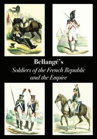 bokomslag Bellang's Soldiers of the French Republic and the Empire