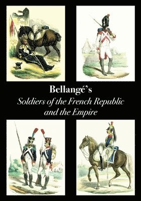 Bellang's Soldiers of the French Republic and the Empire 1