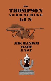 bokomslag The Thompson Submachine Gun