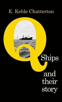 bokomslag Q-Ships and Their Story