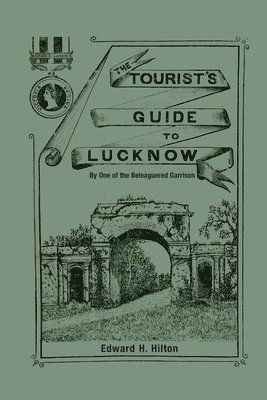 bokomslag The Tourist's Guide to Lucknow