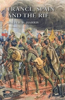 Walter B Harris, Walter B. Harris - France, Spain and the Rif, Häftad