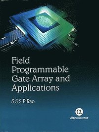 bokomslag Field Programmable Gate Array and Applications