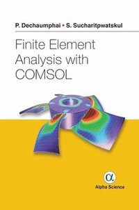 bokomslag Finite Element Analysis with COMSOL