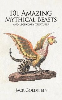 bokomslag 101 Amazing Mythical Beasts